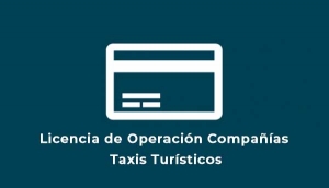 Licencia de Operación Compañías Taxis Turísticos