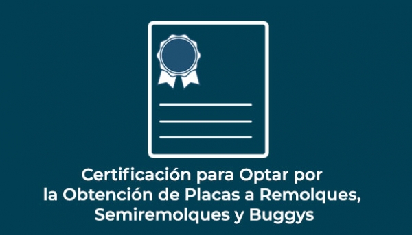 Certificación Para Optar Por La Obtención De Placas A Remolques, Semiremolques Y Buggys