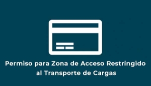 Permiso para Zona de Acceso Restringido al Transporte de Cargas